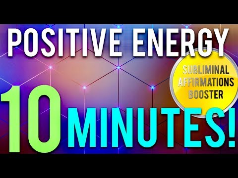 ATTRACT POSITIVE ENERGY IN 10 MINUTES SUBLIMINAL AFFIRMATIONS BOOSTER REAL RESULTS DAILY 