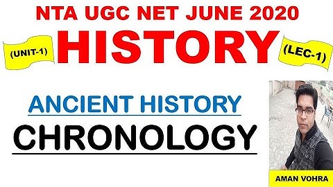 Ancient History Chronology || Lec 1 Unit 1 History || ugc net june 2020