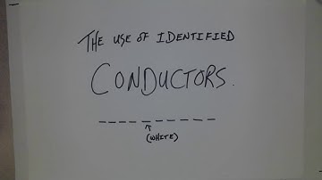 Section 4 CEC: The Identified Conductor