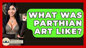 What Was Parthian Art Like? - Middle East Explorers