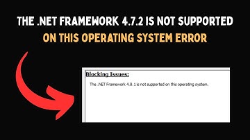 The  NET Framework 4 7 2 is not supported on this operating system error