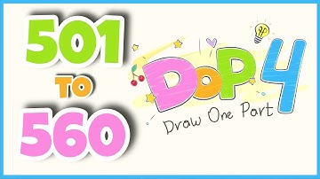 DOP 4: Draw One Part Walkthrough #6 | Level 501-560 | ALL LEVELS COMPLETE