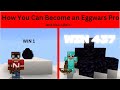 How to become an eggwars pro