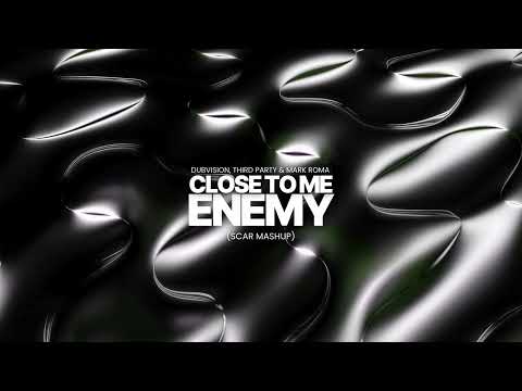 DubVision vs. Third Party & Mark Roma - Close To Me vs. Enemy (Scar Mashup)