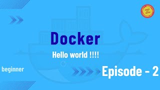 Docker Episode 2 - Hello World & Your First Run!