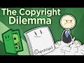 The Copyright Dilemma - On Trademarks, Copyrights, and Patents - Extra Credits
