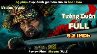 REVIEW PHIM TƯỚNG QUÂN SHOGUN | SHOGUN FULL 1-10 | IMDb 9.2