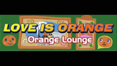 Orange Lounge - LOVE IS ORANGE (HQ)