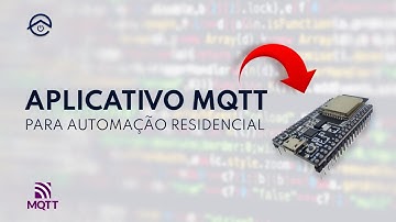 NOVO APLICATIVO MQTT PARA AUTOMAÇÃO RESIDENCIAL
