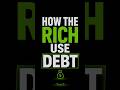 💰 How The Rich Use Debt (Most People Don't Know This)