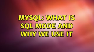 MySQL: What is SQL mode and why we use it