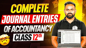 Class 12 Accounts: All Journal Entries Explained in ONE Video! 😱🔥