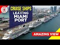 Cruise Ships Leaving Miami Port Amazing View