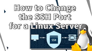 How to Change the SSH Port for a Linux Server
