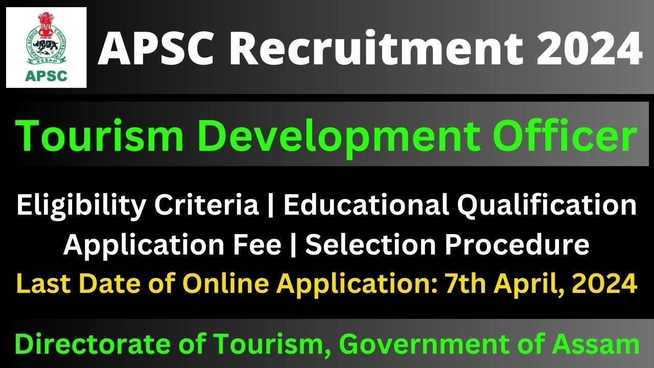 APSC Recruitment 2024 Tourism Development Officer YouTube APSC Recruitment 2024 Tourism Development Officer YouTube