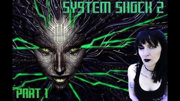 Look at you, Hacker.. | System Shock 2, Part 1