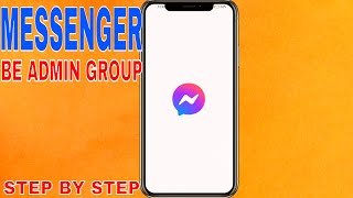 ✅ How To Be Admin In FB Messenger Group ?