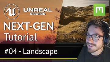 Unreal Engine 4 | Next-Gen Tutorial: #04 Landscape
