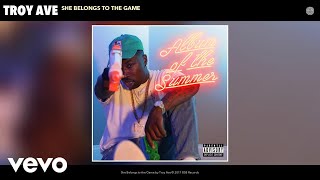 Video thumbnail of "Troy Ave - She Belongs to the Game (Audio)"