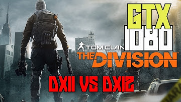 The Division Directx 11 vs Directx 12 | 1080 GTX | 1440P 144Hz G-Sync | Framerate and Benchmark