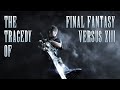 The Tragedy of Final Fantasy Versus XIII