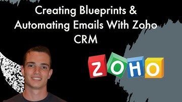 Create Blueprints & Automate Emails in Zoho CRM
