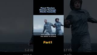 Planet Titanium Monster Rampage Attacks Humanity 1/3#movierecap #filmrecapmoviereview #filmrecap