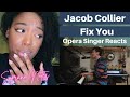 Opera Singer Reacts to Jacob Collier Fix You | Performance Analysis |