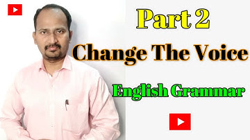 Part 2 :Change The Voice : English Grammar मराठी स्पष्टीकरण #EnglishForLearners