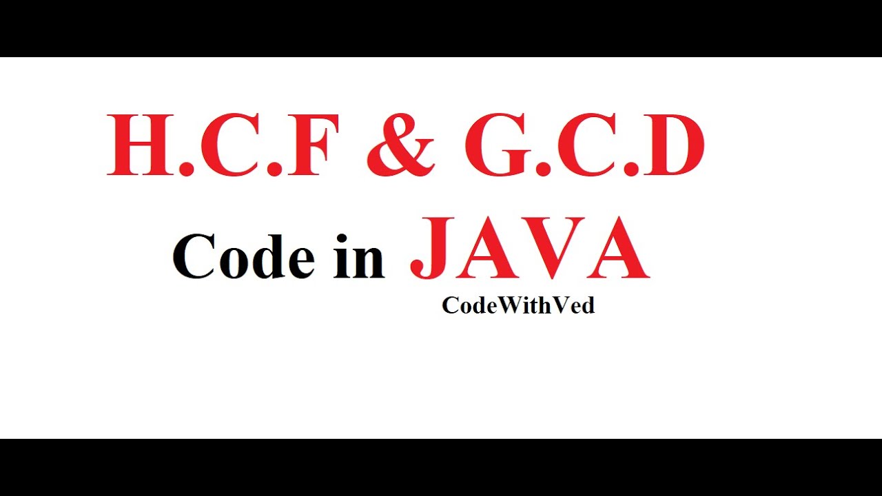 HCF & GCD || How to find HCF of two number in java || How to find GCD ...