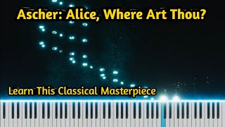 Ascher: Alice, Where Art Thou? | Learn This Classical Masterpiece
