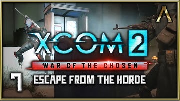XCOM 2 - War of the Chosen Pt.7 - Operation Moon Stank: Escape From the Horde