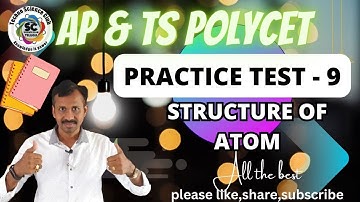 POLYCET - 2023 | practice test - 9 STRUCTURE OF ATOM PART - 2