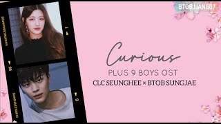 Btob Sungjae Clc Seunghee - Curious Plus 9 Boys Ost Eng Lyrics