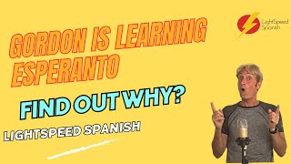 Gordon is learning Esperanto WHY? LightSpeed Spanish #learnspanish #spain #funspanish