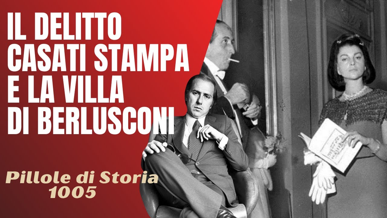 1005- Il delitto Casati Stampa, sangue, passione e la villa di Berlusconi [Pillole di Storia]