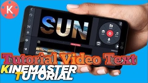 Tutorial VIDEO TEXT di Kinemaster