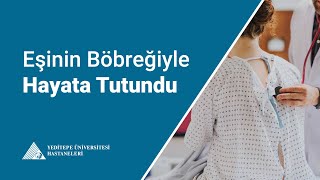 Eşinin Böbreği Ile Böbrek Nakli Olarak Hayata Tutundu Doç. Dr. Veysel Umman