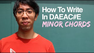 How To Write In DAEAC#E: Minor Chords