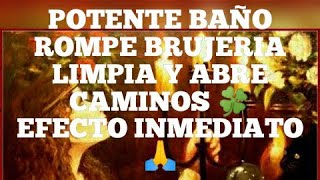 BAÑO PODEROSO DEL LUNES ROMPE BRUJERIA, ROMPE MALDICIONES🙏 ABRA CAMINOS 🍀LIMPIA  EFECTO INMEDIATO⭐