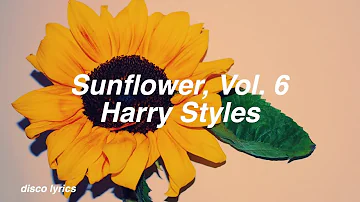 Sunflower, Vol.6 || Harry Styles Lyrics