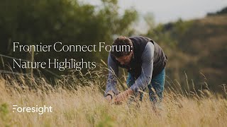Foresight's Frontier Connect Forum: Nature Highlights