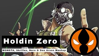 Holdin Zero [Holdin' On x Ground Zero] (MONSTA, Skrillex, Nero & Dex Arson) Mashup