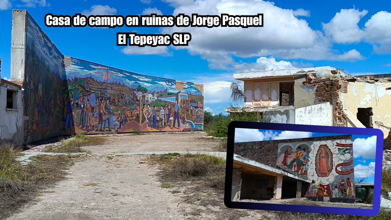 Casa abandonada en ruinas de Jorge Pasquel El Tepeyac - San Luis Potosi