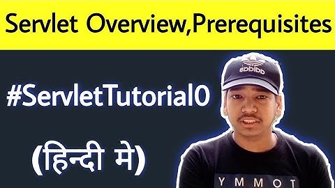 Overview and Prerequisites to Servlet| Servlet Introduction| What are Servlets!
