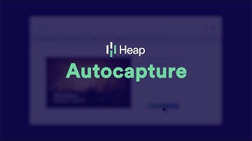 What Is Heap: Autocapture