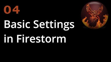04 Basic Settings in Firestorm