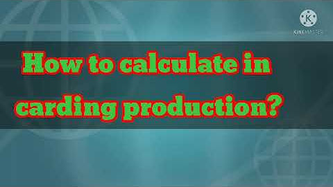 How to calculate in carding production target ?