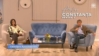 Atelier - Calea Spre Autovindecare - Constanța, 15 noiembrie 2025 - Partea 1