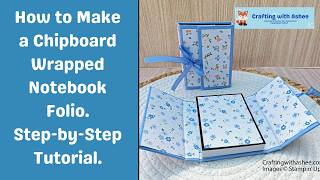 How to Make a Chipboard Wrapped Notebook Folio. Step-By-Step Tutorial -Bloom Boutique - Stampin' Up!